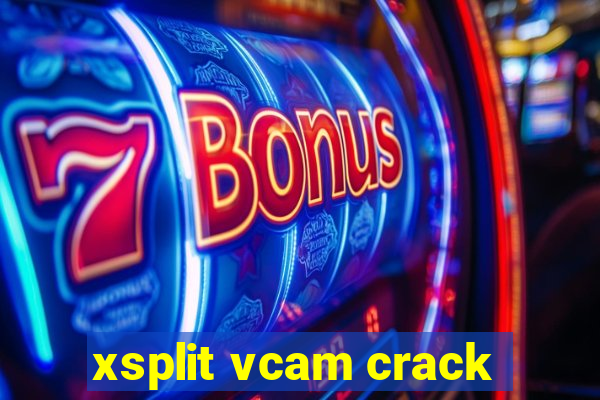 xsplit vcam crack